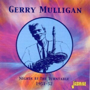 Nights At The Turntable 1951-52 - Gerry Mulligan