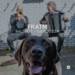 FRATM - Philippe Thuriot & Carlo Nardozza