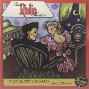Provocative Dramas by Arch Oboler - Abaton Radio Theater Players