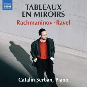 Rachmaninov / Ravel: Tableaux En Miroirs - Catalin Serban