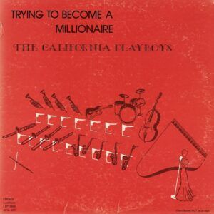Trying To Become A Millionaire (Vinyl) - The California Playboys