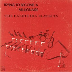 Trying To Become A Millionaire - The California Playboys