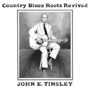 Country Blues Roots Revived (Vinyl) - John E. Tinsley