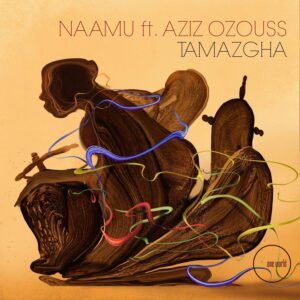 Tamazgha - Naamu Feat. Aziz Ozouss