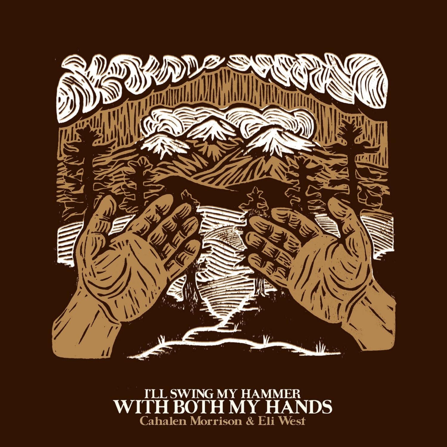 I'll Swing My Hammer With Both My Hands (Vinyl) - Cahalen Morrison & Eli West