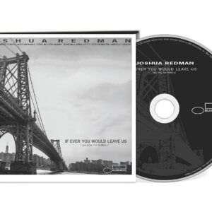 If Ever You Would Leave Us (We Play For Rollins) - Joshua Redman