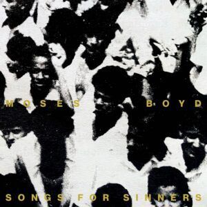 Songs For Sinners - Moses Boyd