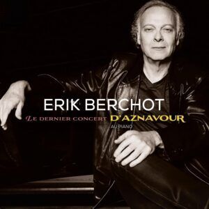 Le Dernier Concert D'Aznavour Au Piano - Erik Berchot