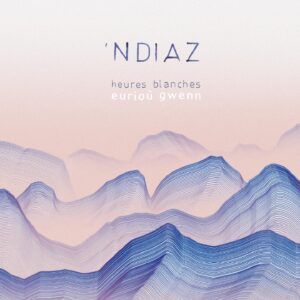 Heures blanches: eurioù gwenn - 'Ndiaz
