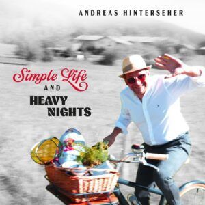 Simple Life And Heavy Nights - Andreas Hinterseher