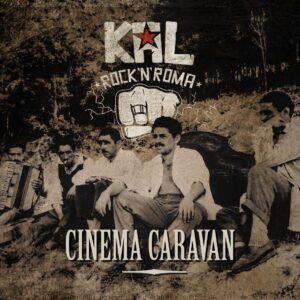 Cinema Caravan: Rock 'n Roma - Kal
