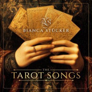 The Tarot Songs - Bianca Stucker