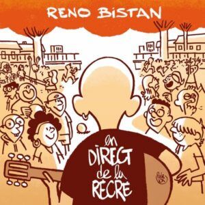 En Direct De La Récré - Reno Bistan