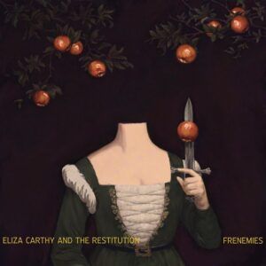 Frenemies (Vinyl) - Eliza Carthy & The Restitution