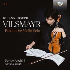Johann Joseph Vilsmayr: Partitas For Violin Solo - Davide Facchini
