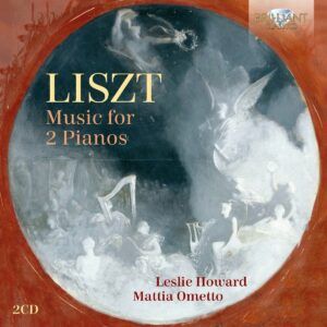Liszt: Music For 2 Pianos - Leslie Howard & Mattia Ometto