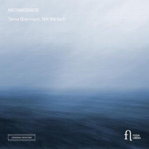 Metakosmos - Tania Giannouli & Nik Bartsch