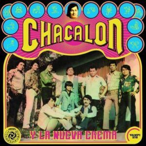 Chacalon Y La Nueva Crema (Vinyl) - Chacalon Y La Nueva Crema