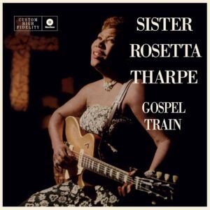 Gospel Train (Vinyl) - Sister Rosetta Tharpe